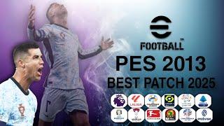 PES 2013 | NEXT SEASON PATCH 2025 | BEST PATCH - UPDATE NEW 2025 - LATEST TRANSFERS