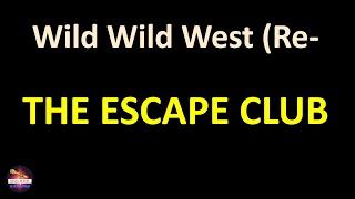 The Escape Club - Wild Wild West (Re-Recorded) (Lyrics version)