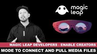 Magic Leap SDK - Enable Creators Mode and Pulling media files with MLDB tool