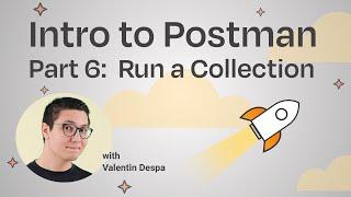 Intro to Postman | Part 6: Run a Collection