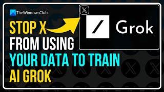 Stop X or Twitter from using your data to train AI Grok