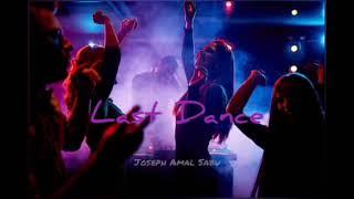 Last Dance - @josephamalsabu