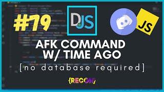 #79 AFK Command With TimeAgo feature (NO DATABASE) | discord.js tutorials