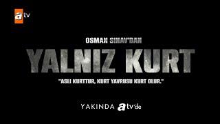 #YalnızKurt yakında #atv'de!