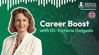 Medical Portfolio Podcast: Career Boost - Dr.ª Victoria Delgado