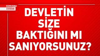 DEVLETİN SİZE BAKTIĞINI MI SANIYORSUNUZ?