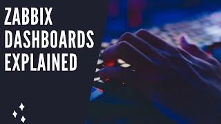 Zabbix Dashboards Explained