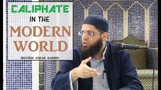 Caliphate in the Modern World - Asrar Rashid (Official)