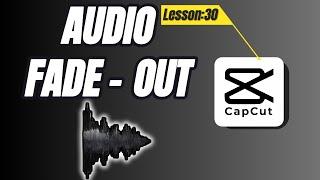 How to Fade Out Audio in CapCut PC - Lesson 30 CapCut Tutorial