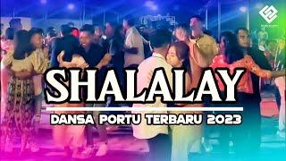 SHALALAY || DANSA PORTU TERBARU 2023 || ERIICK NILLANO REMIX