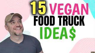 Starting a Vegan Food Truck Business [ 15 Vegan Food Truck Ides ] Food Truck business