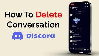 How To Delete A Conversation On Discord?