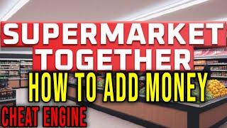 HOW TO ADD MONEY (CHEAT ENGINE) - Supermarket Together