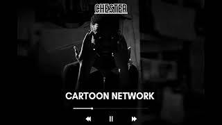 CHEST3R - CARTOON NETWORK (Audio)