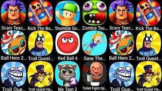 Scary Teacher 3D,Kick The Buddy,Stumble Guys,Zombie Tsunami,Ball Hero 2,Troll Quest TV Show,My Tom 2