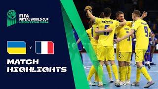 HIGHLIGHTS: Ukraine v France | FIFA Futsal World Cup Uzbekistan 2024