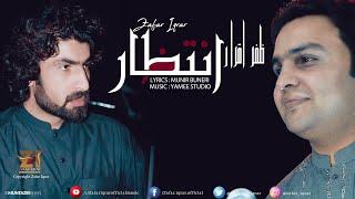 Zafar Iqrar - Intezaar | Muneer Buneri | Pashto New Songs 2020