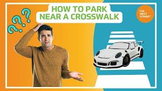 How To Park Near A Crosswalk