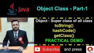 Object Class in Java - Part-1 (toString(), hashCode(), getClass())