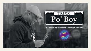 PO' BOY | TRIXX | Laugh After Dark Stand Up Special