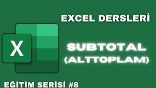 Excel | SUBTOTAL (ALTTOPLAM) İşlemleri | [Temel Düzey Excel Dersleri #8]