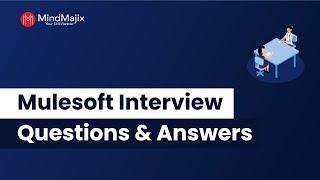 MuleSoft Interview Questions And Answers | Frequently Asked Mule ESB Interview Questions - MindMajix