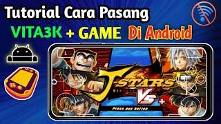 Tutorial Cara Pasang Vita3k + Game J-Star Victory Vs Di Android 100% Sampai Bisa