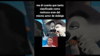 ME DI CUENTA QUE TANTO CLASIFICADO COMO MOLOSCO ERAN DEL MISMO ACTOR DE DOBLAJE (JEY MAMMÓN)