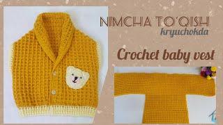 Kryuchokda nimcha to‘qish/Вязать жилетку крючком/Crochet baby vest