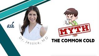 Ask Dr. Jessica - Debunking common cold myths!