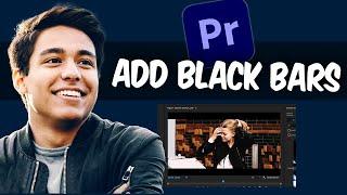 Adobe Premiere Pro 2024: How To Add Black Bars