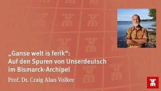 „Ganse welt is ferik“: Auf den Spuren von Unserdeutsch im Bismarck-Archipel | Vortrag