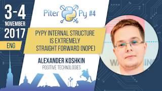 [ENG] Alexander Koshkin: "PyPy internal structure is extremely straight forward (nope)"