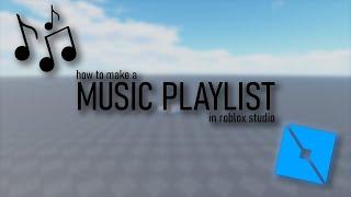 How to Make A Music Playlist in Roblox Studio