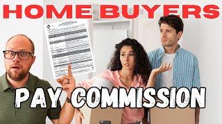 Will Buyers Have to Pay Real Estate Agent Commissions Now? - Everything You Need to Know