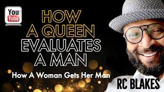 HOW A QUEEN EVALUATES A MAN by RC BLAKES