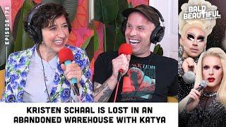 Kristen Schaal Is Lost in an Abandoned Warehouse With Katya | The Bald and the Beautiful Podcast