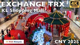 [4K 60fps HDR] THE EXCHANGE TRX | Kuala Lumpur Shopping Mall - Chinese New Year 2025 | ‍️Tour