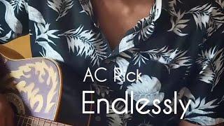 Endlessly (original acoustic raw version) - AC Rick