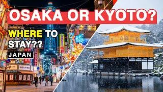 Osaka vs. Kyoto: Best Stay for Your Budget & Convenience | Ultimate Travel Guide