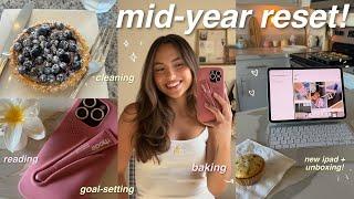 MID YEAR RESET ‍️ goal setting, cleaning, new iPad pro + unboxing, reading, baking, etc! 