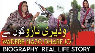 Naz Mukhtiar Dharejo Wadare Nazo Biography Real Life Style Story