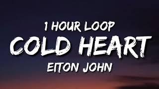 EIton John - Cold Heart (1 Hour Loop) ft. Pnay Remix