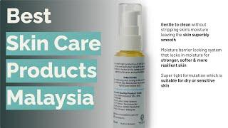  18 Best Skin Care Products Malaysia