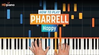 How to Play "Happy" by Pharrell | HDpiano (Part 1) Piano Tutorial