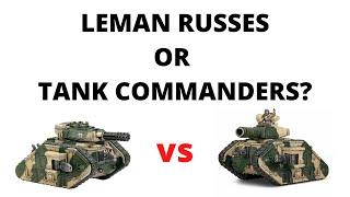 Leman Russ vs Tank Commander - Which is Best in 9th Edition?