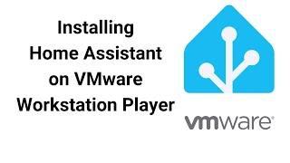 Installing Home Assistant on VMware Workstation Player