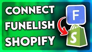 How to Connect Funnelish to Shopify (Step By Step)