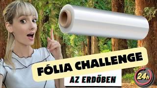 24 ÓRA AZ ERDŐBEN, FÓLIA CHALLENGE️