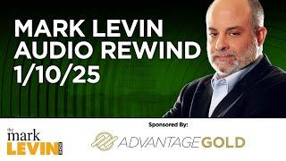 Mark Levin Audio Rewind - 1/10/25